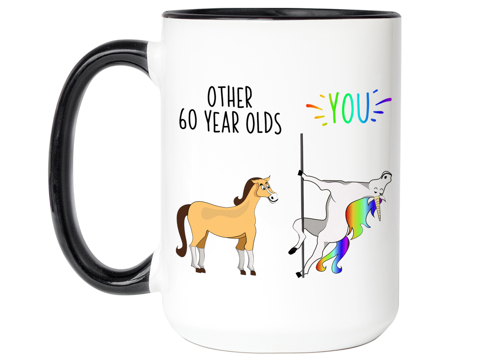 60th Birthday Gifts - Other 60 Year Olds You Funny Unicorn Coffee Mug