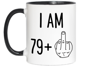 80th Birthday Gifts - I Am 79 + Middle Finger Funny Coffee Mug - Gag Gift Idea