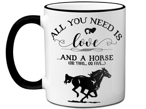 Horse Lover Funny Gifts - All You Need is Love & a Horse Coffee Mug - Horse Mom Mug