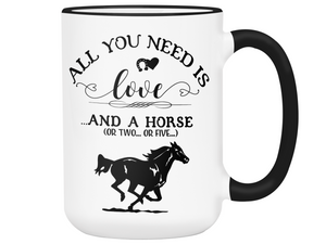 Horse Lover Funny Gifts - All You Need is Love & a Horse Coffee Mug - Horse Mom Mug