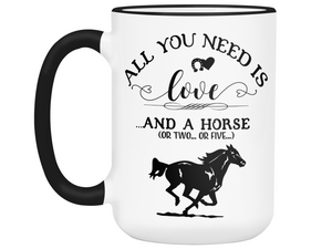Horse Lover Funny Gifts - All You Need is Love & a Horse Coffee Mug - Horse Mom Mug