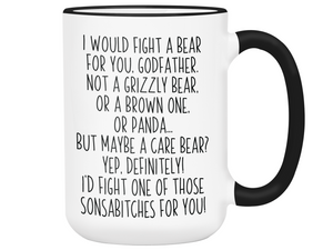 Funny Gifts for Godfathers - I Would Fight a Bear for You Godfather Gag Coffee Mug