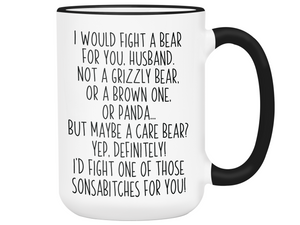 Funny Gifts for Husbands - I Would Fight a Bear for You Husband Gag Coffee Mug