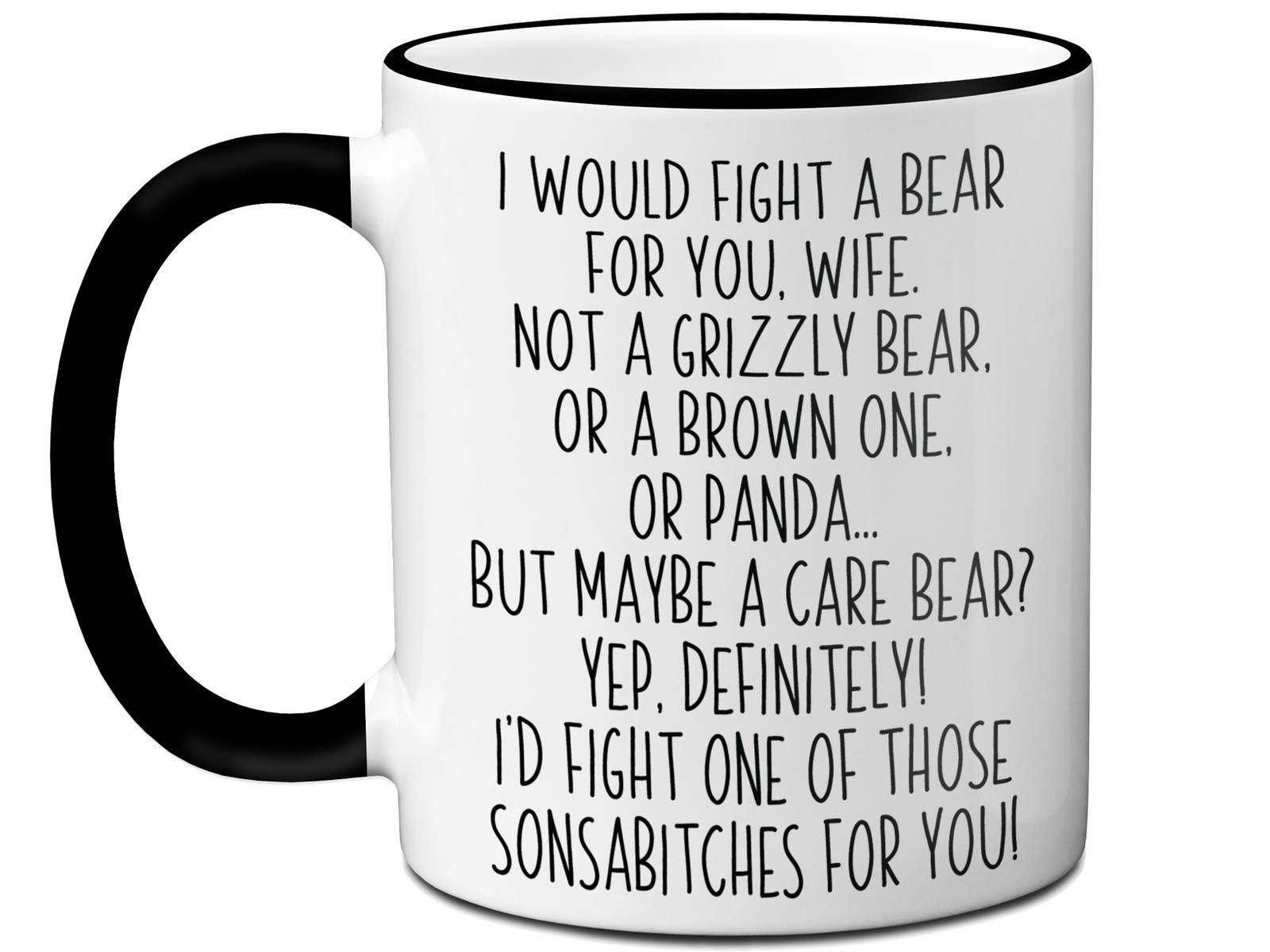 Funny Gifts for Wives - I Would Fight a Bear for You Wife Gag Coffee Mug