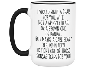 Funny Gifts for Wives - I Would Fight a Bear for You Wife Gag Coffee Mug