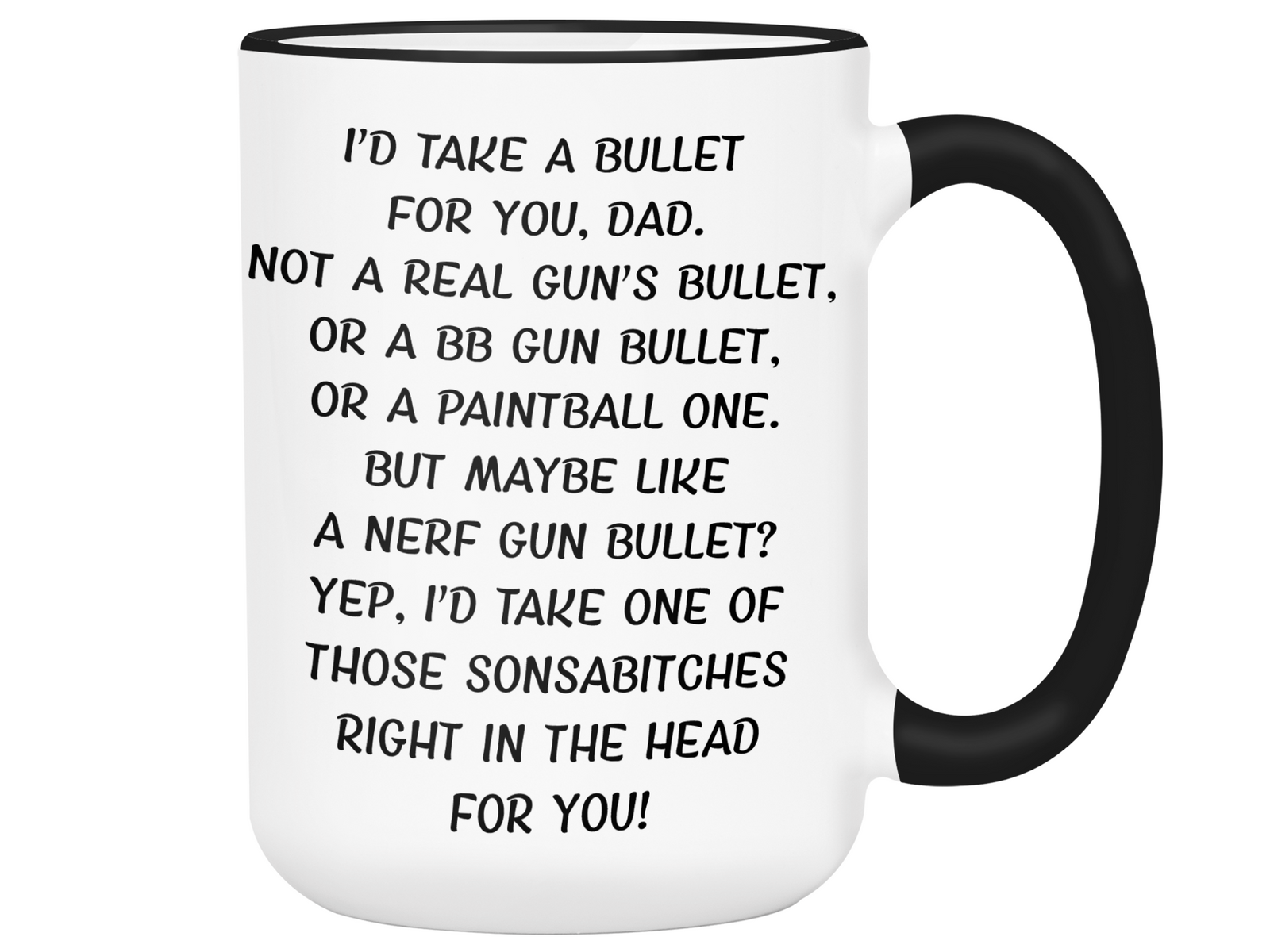 Funny Gifts for Dads - I'd Take a Bullet for You Dad Gag Coffee Mug