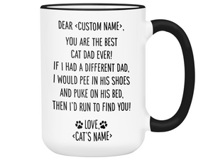 Personalized Cat Dad Mug - Dear 'Custom Name' You're the Best Cat Dad Ever Gag Gift Idea