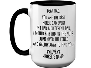 Funny Horse Dad Gifts - Dear Horse Dad You're the Best Horse Dad Ever Coffee Mug - Custom Horse Name