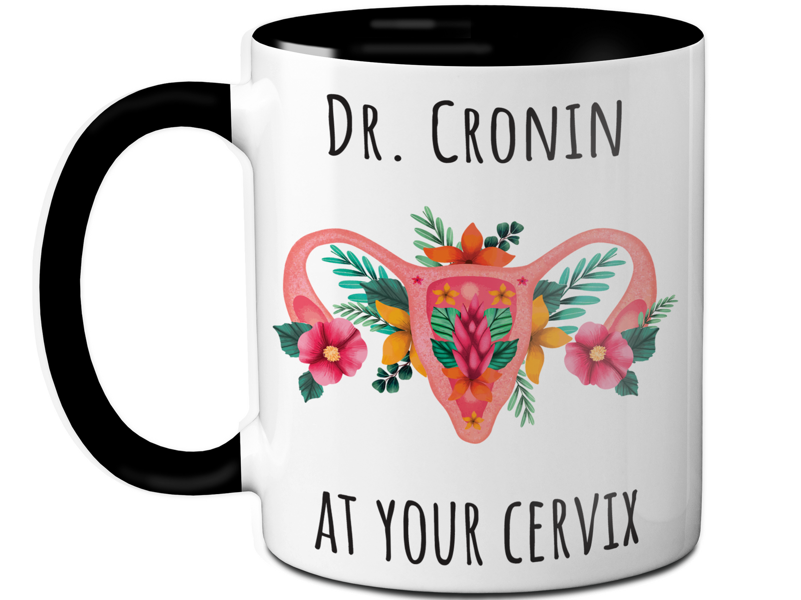 Custom/Personalized Dr. at Your Cervix Funny OBGYN Coffee Mug - Flower Cervix - Customizable - OBGYN Graduation/Appreciation Gift Idea