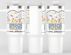 Personalized Speech Therapist Tumbler – Wildflowers Custom Name and Quote Life Changer – Unique Speech Therapist Gift