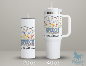 Personalized Speech Therapist Tumbler – Wildflowers Custom Name and Quote Life Changer – Unique Speech Therapist Gift
