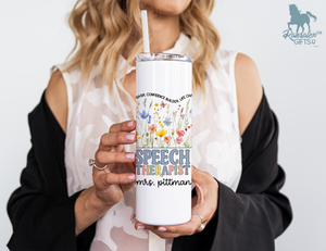Personalized Speech Therapist Tumbler – Wildflowers Custom Name and Quote Life Changer – Unique Speech Therapist Gift