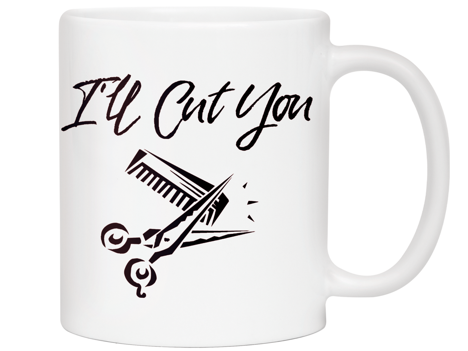 I'll Cut You Funny Barber Hairdresser Coffee Mug Gift Idea for Beauticians Tea Cup