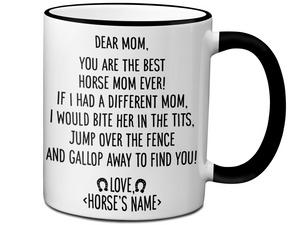 Funny Horse Mom Gifts - Dear Horse Mom You're the Best Horse Mom Ever Coffee Mug - Custom Horse Name