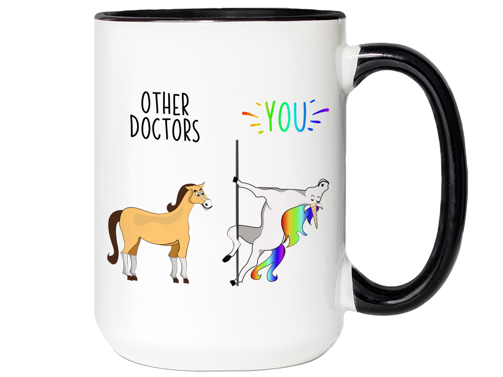 Doctor Gifts - Other Doctors You Funny Unicorn Coffee Mug - Graduation/Appreciation Gifts