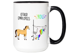 Employee Gifts - Other Employees You Funny Unicorn Coffee Mug - Appreciation Gifts