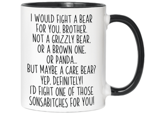 Funny Gifts for Brothers - I Would Fight a Bear for You Brother Gag Coffee Mug