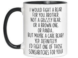 Funny Gifts for Brothers - I Would Fight a Bear for You Brother Gag Coffee Mug