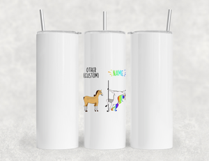 Funny Personalized Gift Tumbler - Other Custom Name/Text Me Pole Dancing Unicorn vs Horse 40oz/20oz