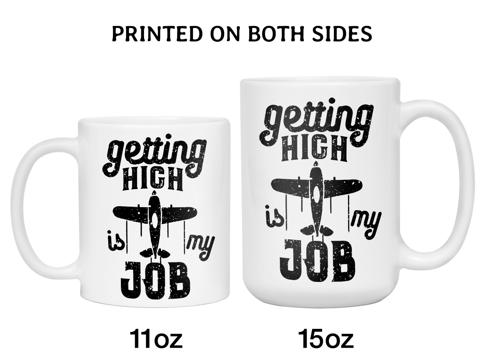 Pilot Gifts - Getting High is My Job Funny Coffee Mug - Pilot Graduation Gift Idea