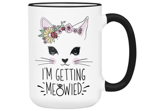 I'm Getting Meowied Funny Coffee Mug | Getting Married | Bride to Be Gift Idea