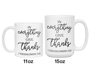 In Everything Give Thanks Coffee Mug Tea Cup 1 Thessalonians 5:18