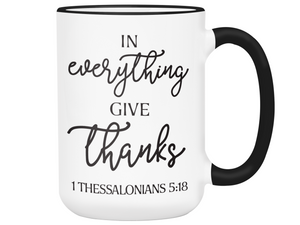 In Everything Give Thanks Coffee Mug Tea Cup 1 Thessalonians 5:18