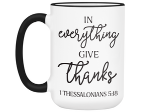 In Everything Give Thanks Coffee Mug Tea Cup 1 Thessalonians 5:18