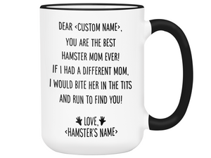 Personalized Hamster Mom Mug - Dear 'Custom Name' You're the Best Hamster Mom Ever Gag Gift Idea