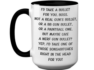 Funny Gifts for Bosses - I'd Take a Bullet for You Boss Gag Coffee Mug