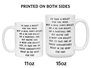 Funny Gifts for Bosses - I'd Take a Bullet for You Boss Gag Coffee Mug