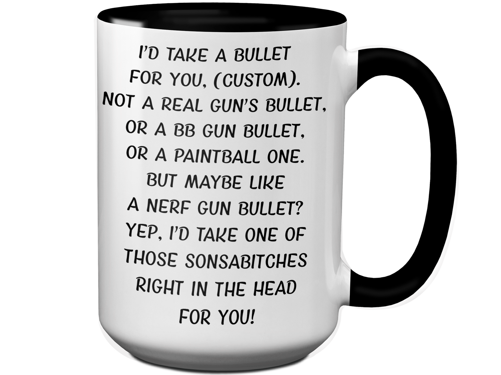 Funny Gifts for Custom Name/Word - I'd Take a Bullet for You Custom Name/Word/Title Gag Coffee Mug