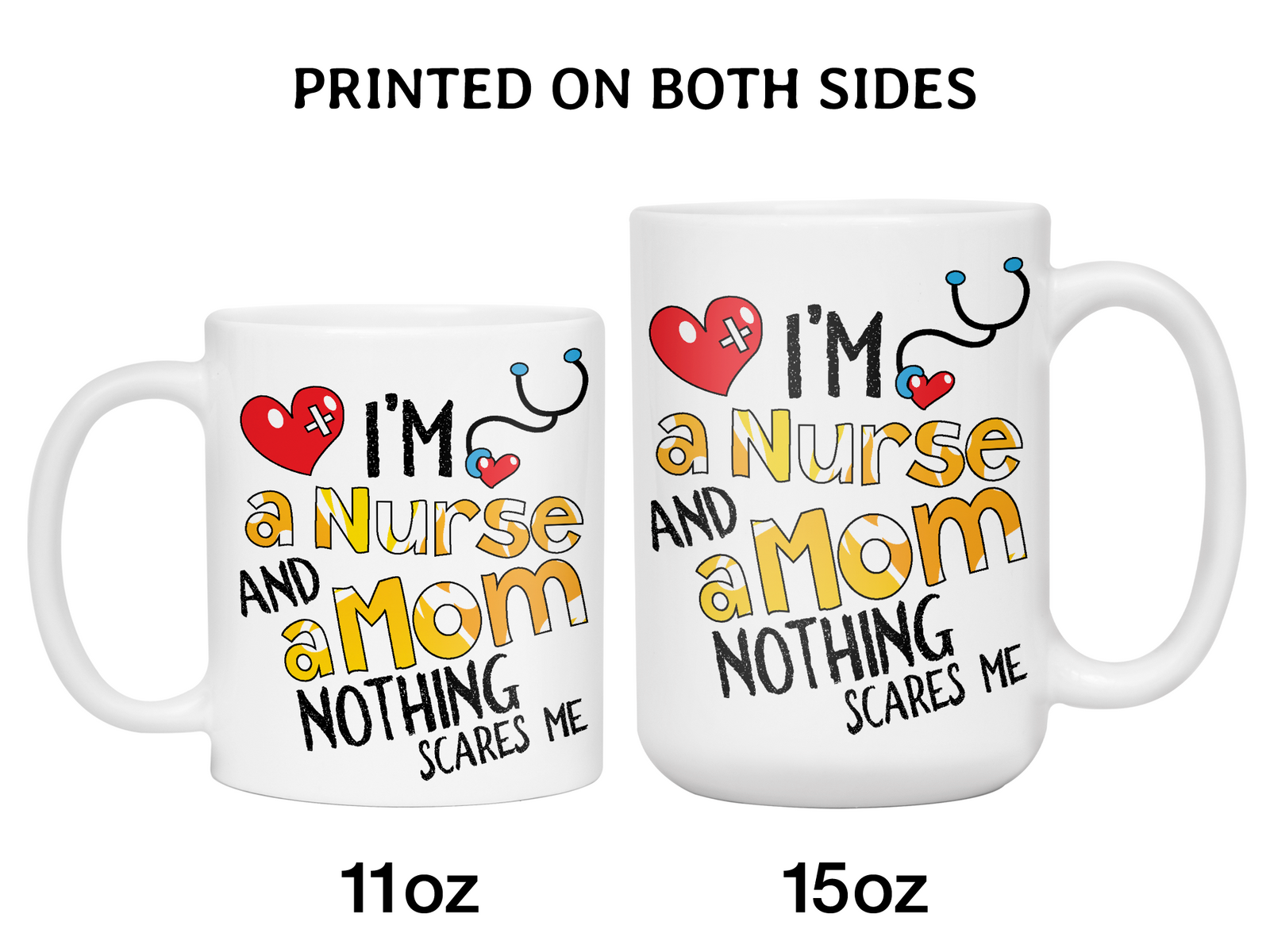 I'm a Nurse and a Mom Nothing Scares Me Funny Coffee Mug | Nurse Gift Idea