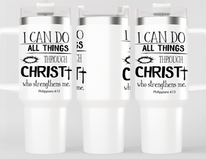 Philippians 4:13 40oz Tumbler With Handle - I Can Do All Things Through Christ