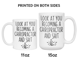 Graduation Gifts for Chiropractors - Look at You Becoming a Chiropractor and Shit Funny Coffee Mug