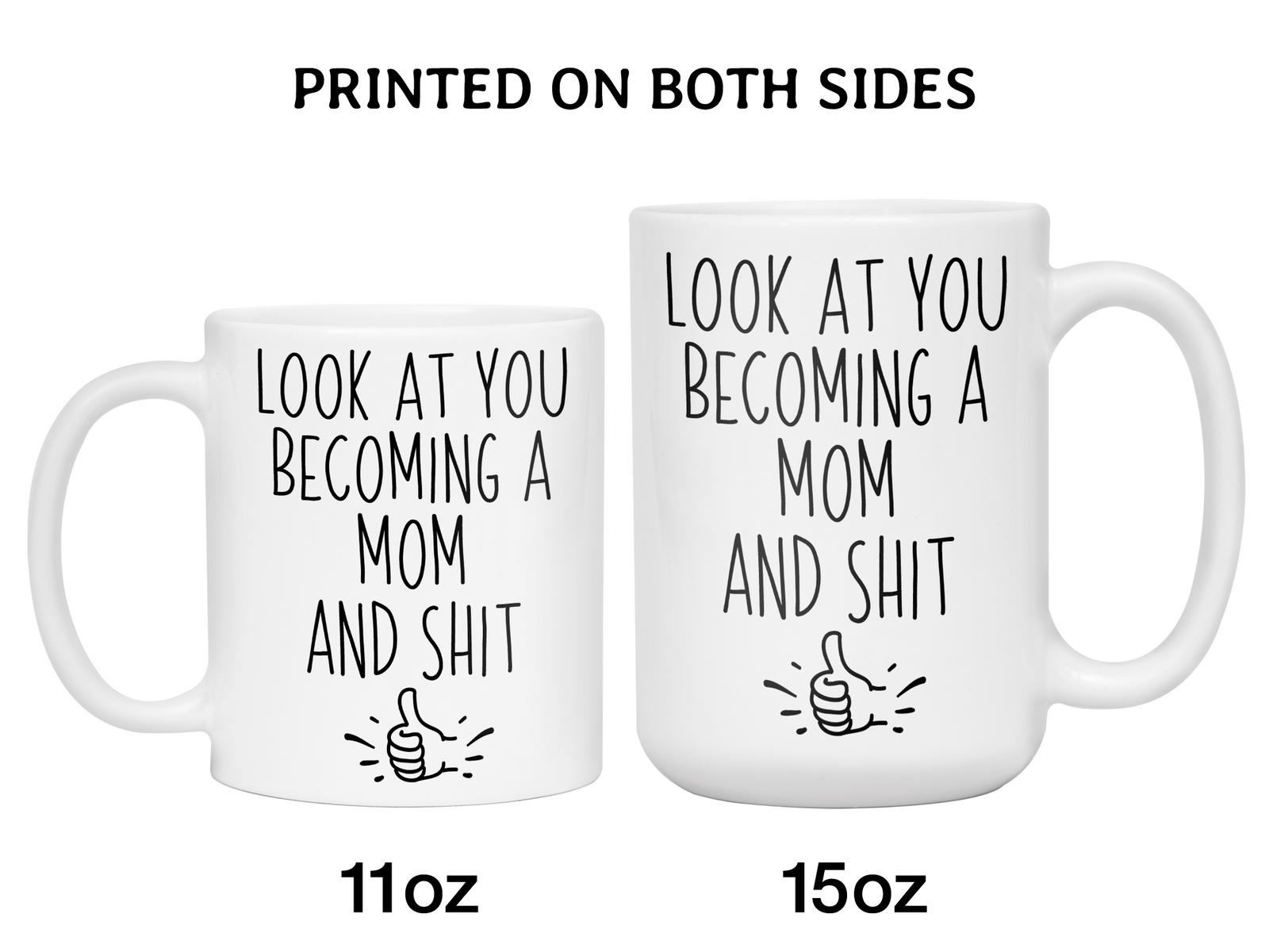 Gifts for Moms to be - Look at You Becoming a Mom and Shit Funny Coffee Mug - Baby Shower Gift Idea