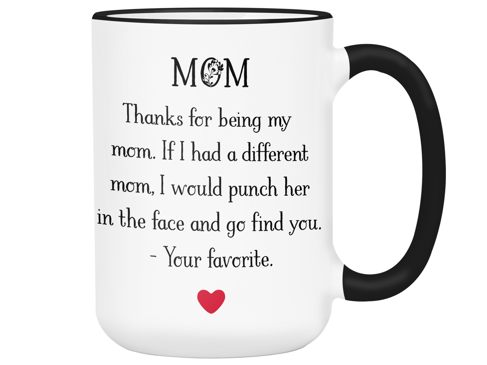 Funny Gifts for Moms - Mom Thanks for Being My Mom - Mother's Day Gag Gift Idea