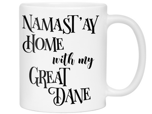 Namast'ay Home With My Great Dane Funny Coffee Mug Tea Cup Dog Lover/Owner Gift Idea
