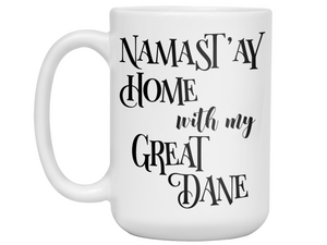 Namast'ay Home With My Great Dane Funny Coffee Mug Tea Cup Dog Lover/Owner Gift Idea