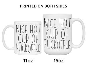 Sarcastic Mugs - Nice Hot Cup of Fuckoffee - Gag Gift Idea