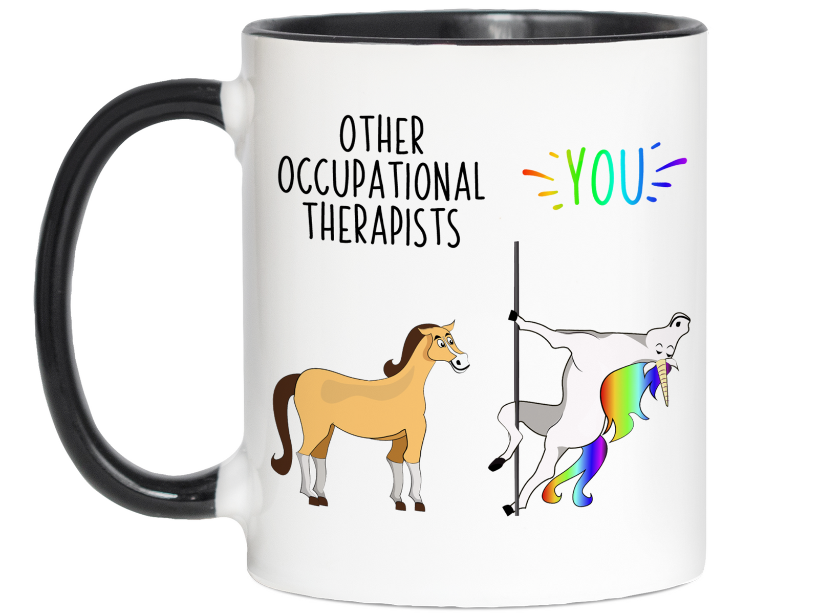 Occupational Therapist Gifts - Other Occupational Therapists You Funny Unicorn Coffee Mug