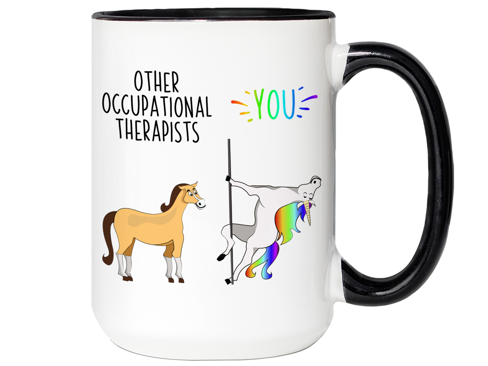 Occupational Therapist Gifts - Other Occupational Therapists You Funny Unicorn Coffee Mug