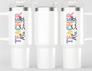 Personalized Teacher Tumbler | Custom Teacher Name Stainless Steel Travel Cup | Teacher Gift Idea (V2)