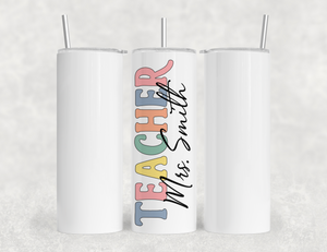 Personalized Teacher Tumbler | Custom Teacher Name Stainless Steel Travel Cup | Teacher Gift Idea (V2)
