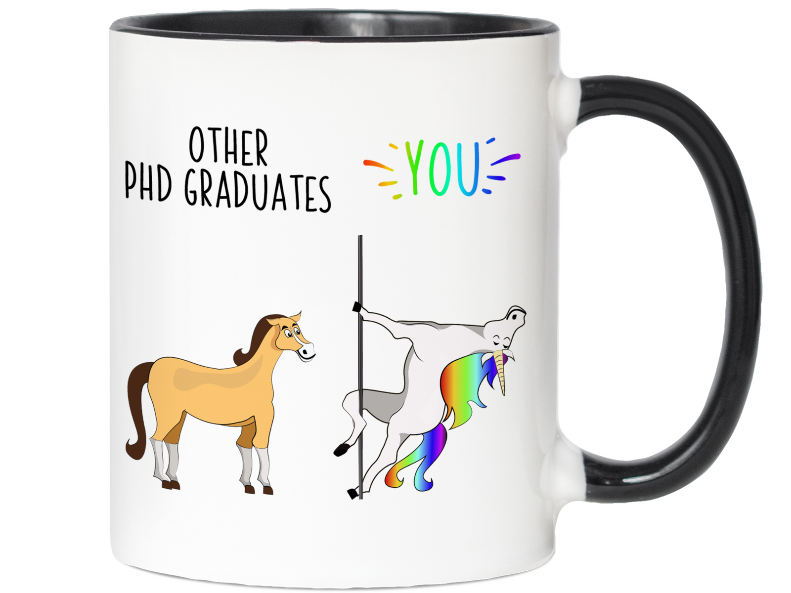 PhD Graduate Gifts - Other PhD Graduates You Funny Unicorn Coffee Mug - PhD Graduation Gifts