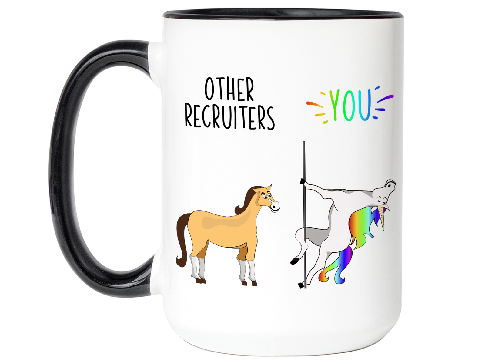Recruiter Gifts - Other Recruiters You Funny Unicorn Coffee Mug