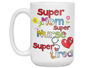 Super Mom Super Nurse Super Tired Funny Coffee Mug | Nurse Gift Ideas, Gifts for Nurses
