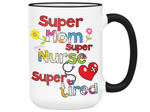 Super Mom Super Nurse Super Tired Funny Coffee Mug | Nurse Gift Ideas, Gifts for Nurses