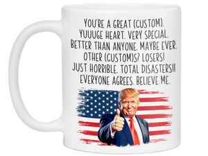 Funny Trump Custom Mug - Trump You're a Great Custom Word/Nickname/Name/Profession Gag Gift