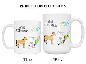 UX Designer Gifts - Other UX Designers You Funny Unicorn Coffee Mug